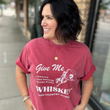 Give Me Whiskey Tee