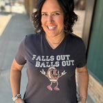 Falls Out Balls Out Football V-Neck Tops- Tees MUGSBY
