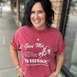 Give Me Whiskey Tee