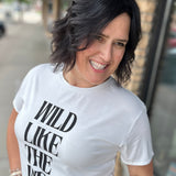 Wild Like The West Tee
