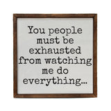 Must Be Exhausted