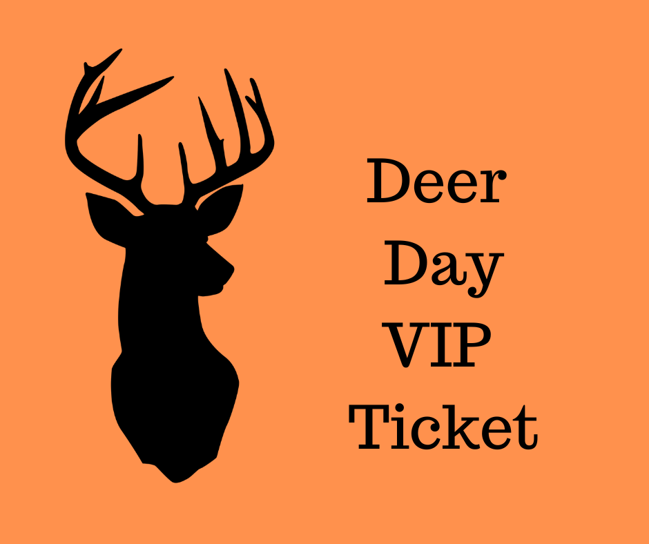 DEER DAY VIP - Sat Nov 9